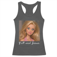 Y'all Need Jesus Racerback Tank Top Funny Girls Meme Saying Christian Humor