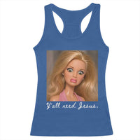 Y'all Need Jesus Racerback Tank Top Funny Girls Meme Saying Christian Humor