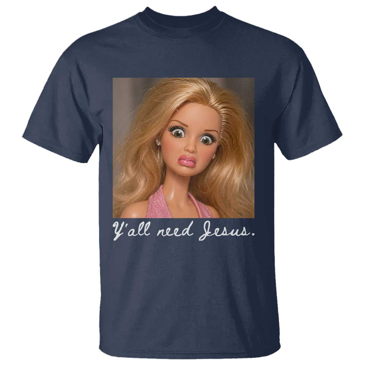 Y'all Need Jesus T Shirt Funny Girls Meme Saying Christian Humor