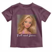 Y'all Need Jesus Toddler T Shirt Funny Girls Meme Saying Christian Humor