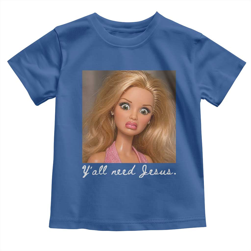 Y'all Need Jesus Toddler T Shirt Funny Girls Meme Saying Christian Humor