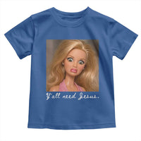 Y'all Need Jesus Toddler T Shirt Funny Girls Meme Saying Christian Humor