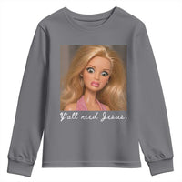 Y'all Need Jesus Youth Sweatshirt Funny Girls Meme Saying Christian Humor