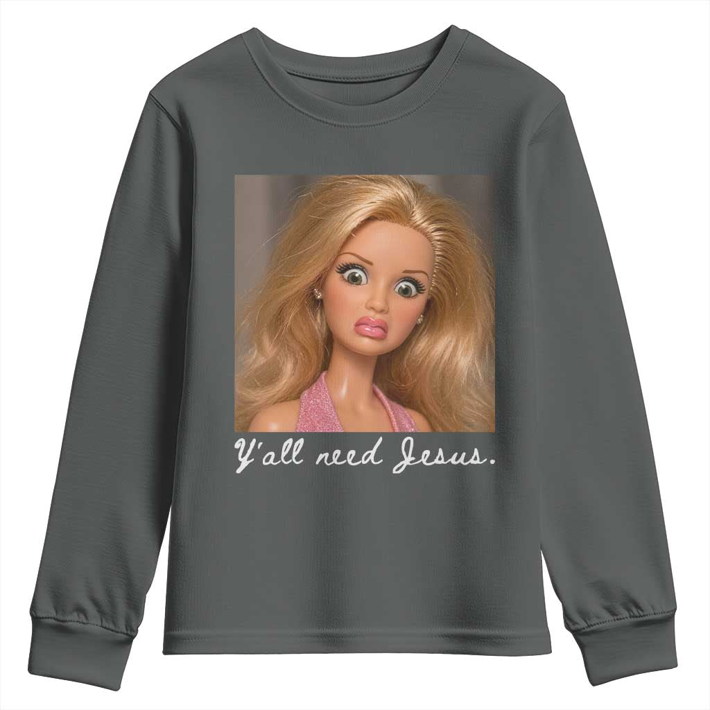 Y'all Need Jesus Youth Sweatshirt Funny Girls Meme Saying Christian Humor