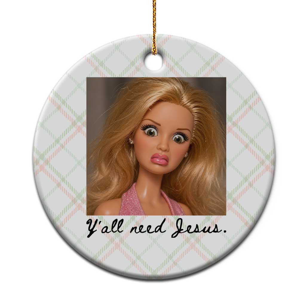 Ya'll Need Jesus Disgusted Face Christian Funny Ceramic Ornament