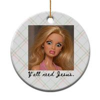 Ya'll Need Jesus Disgusted Face Christian Funny Ceramic Ornament