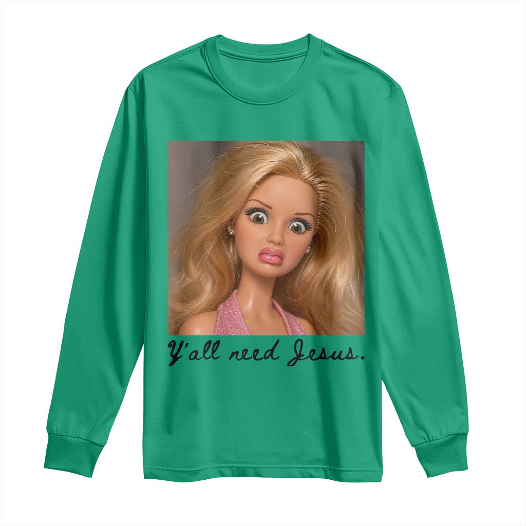 Ya'll Need Jesus Disgusted Face Christian Funny Long Sleeve Shirt