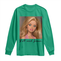 Ya'll Need Jesus Disgusted Face Christian Funny Long Sleeve Shirt