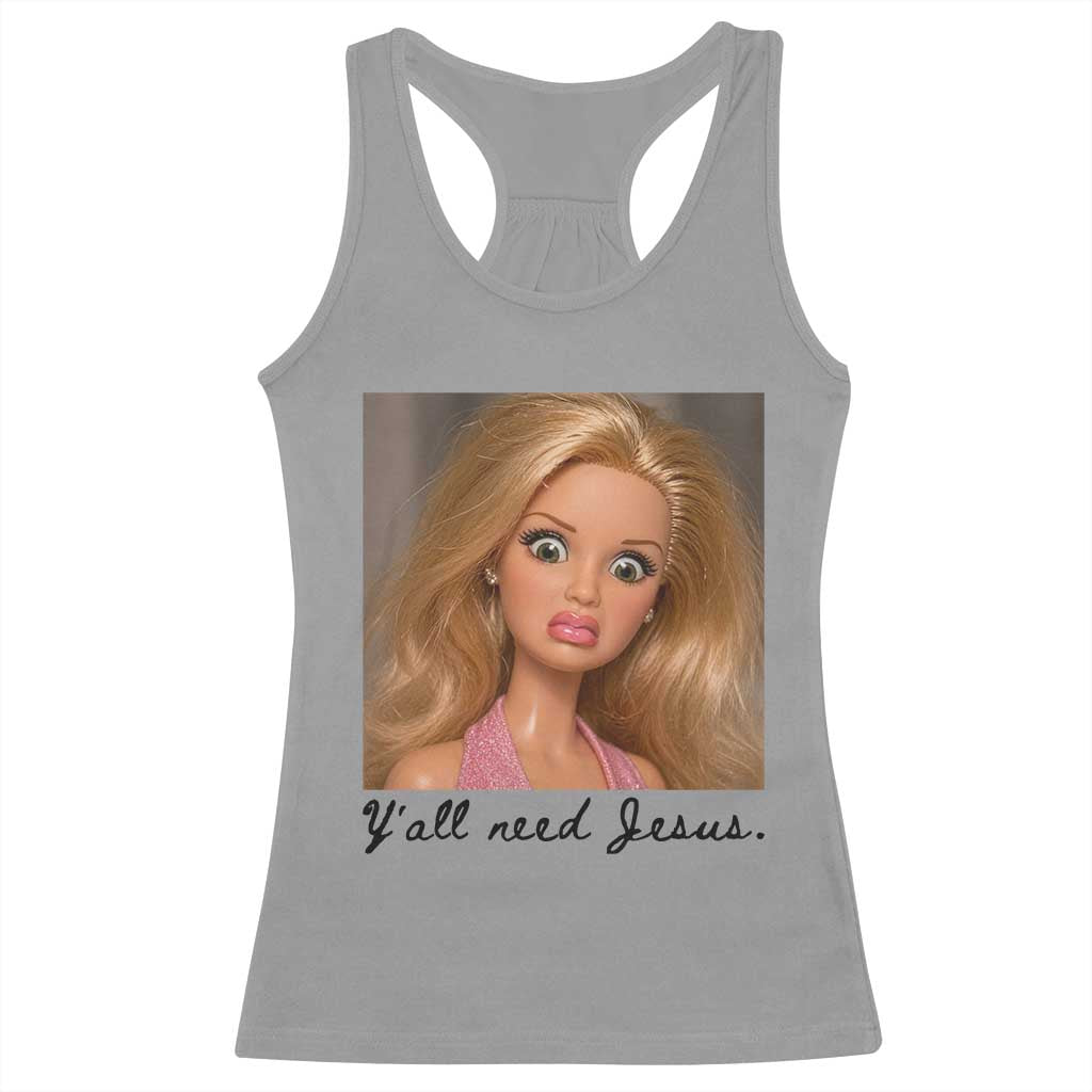 Ya'll Need Jesus Disgusted Face Christian Funny Racerback Tank Top
