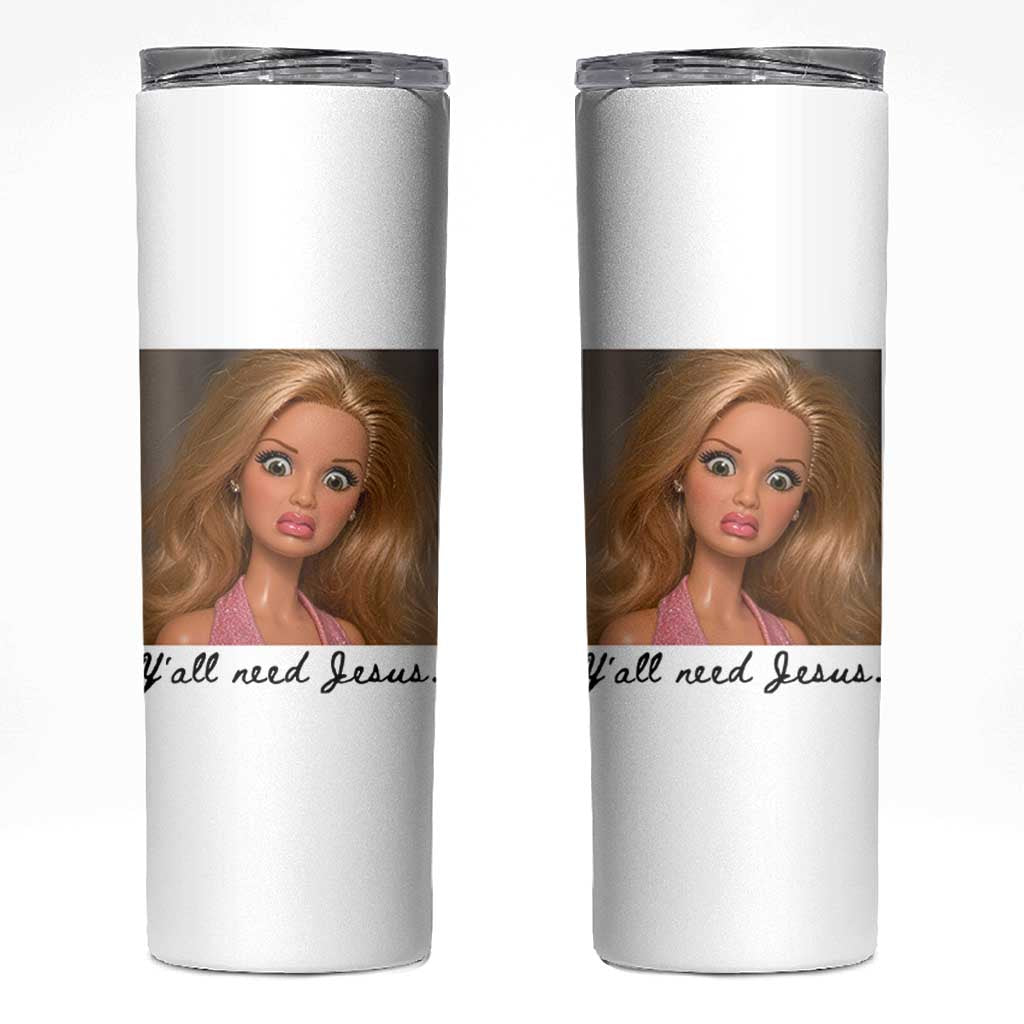 Ya'll Need Jesus Disgusted Face Christian Funny Skinny Tumbler