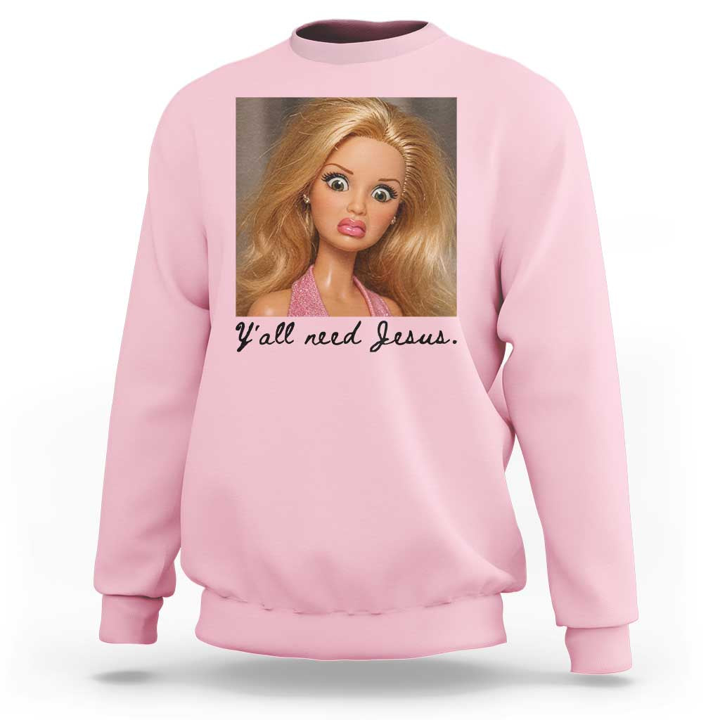 Ya'll Need Jesus Disgusted Face Christian Funny Sweatshirt