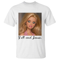 Ya'll Need Jesus Disgusted Face Christian Funny T Shirt
