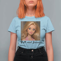 Ya'll Need Jesus Disgusted Face Christian Funny T Shirt For Women