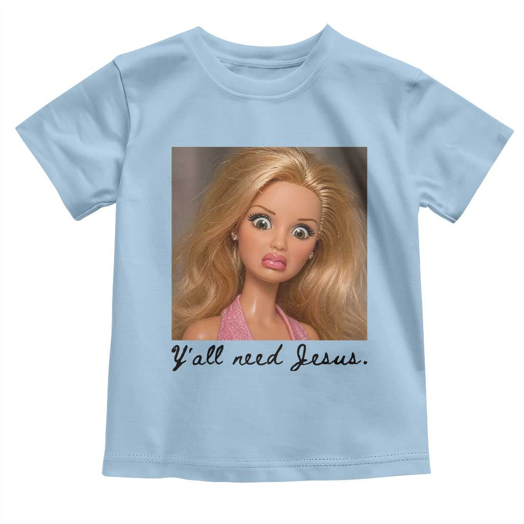 Ya'll Need Jesus Disgusted Face Christian Funny Toddler T Shirt
