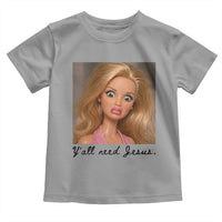 Ya'll Need Jesus Disgusted Face Christian Funny Toddler T Shirt