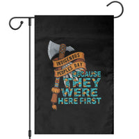 Indigenous People Garden Flag Native American Day Because They Were Here First - Wonder Print Shop