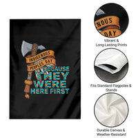 Indigenous People Garden Flag Native American Day Because They Were Here First - Wonder Print Shop