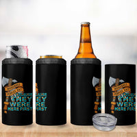 Indigenous People 4 in 1 Can Cooler Tumbler Native American Day Because They Were Here First