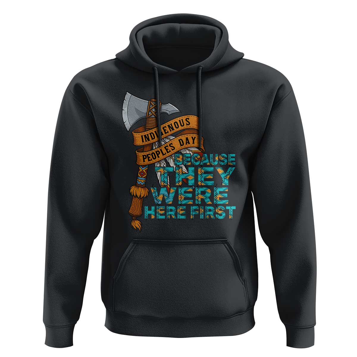 Indigenous People Hoodie Native American Day Because They Were Here First - Wonder Print Shop