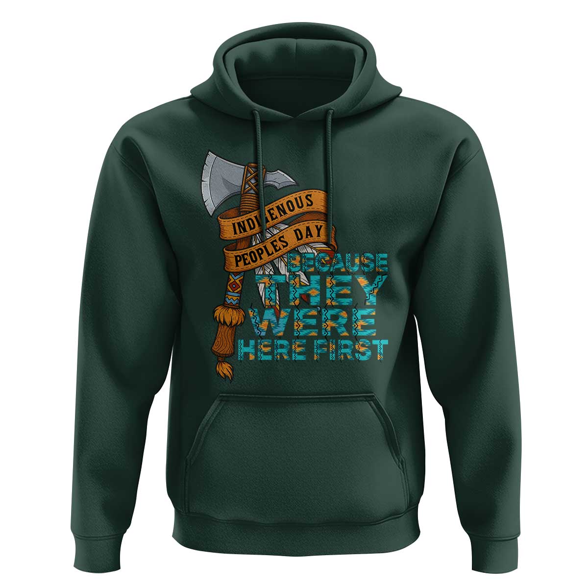 Indigenous People Hoodie Native American Day Because They Were Here First - Wonder Print Shop