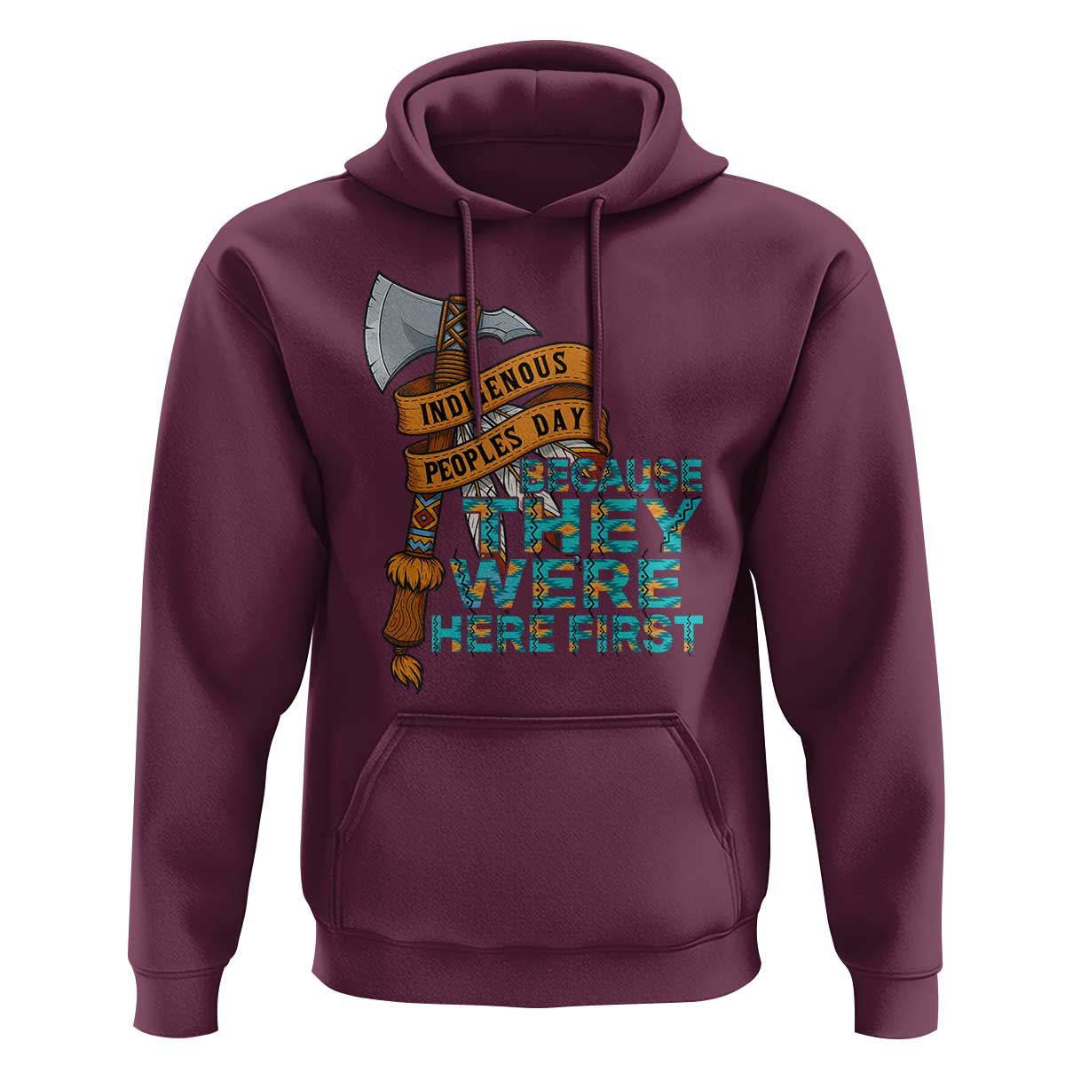 Indigenous People Hoodie Native American Day Because They Were Here First - Wonder Print Shop