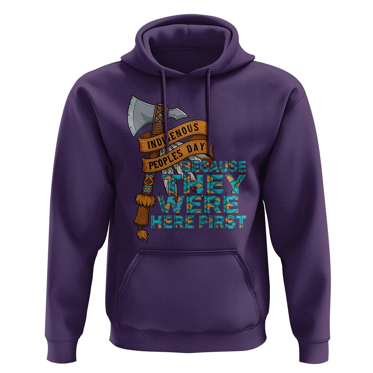 Indigenous People Hoodie Native American Day Because They Were Here First - Wonder Print Shop