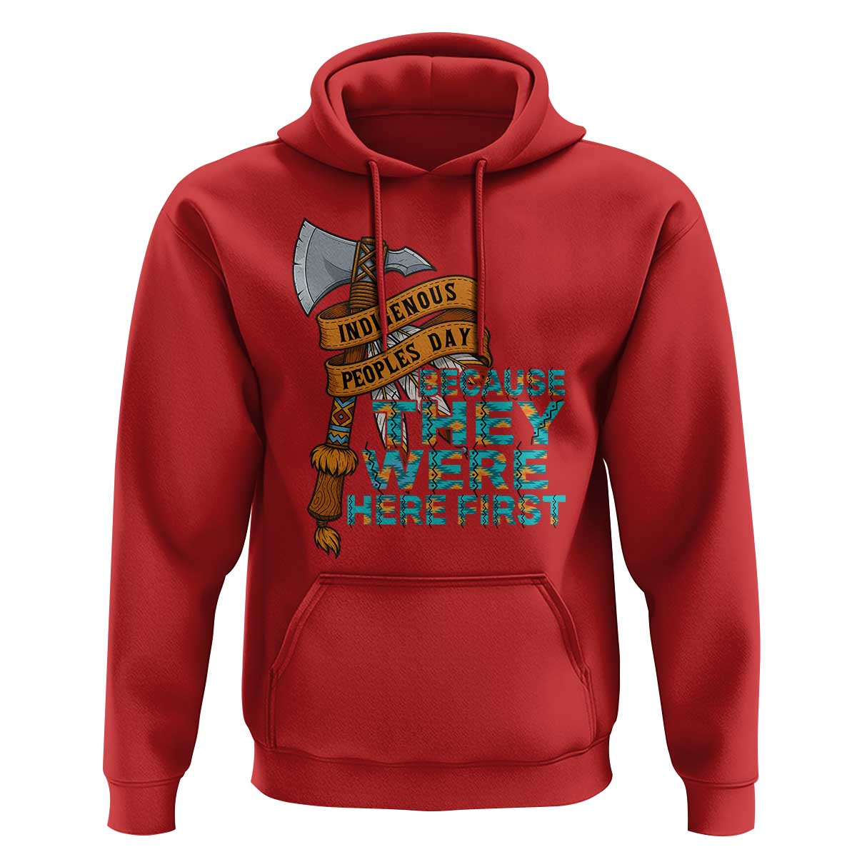 Indigenous People Hoodie Native American Day Because They Were Here First - Wonder Print Shop