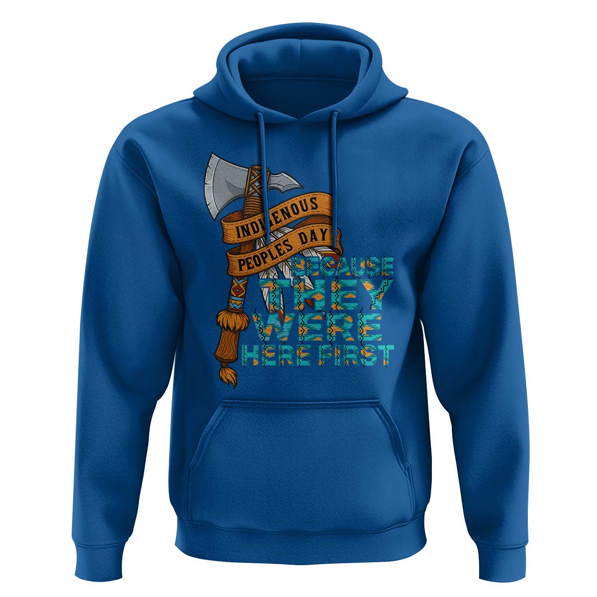 Indigenous People Hoodie Native American Day Because They Were Here First - Wonder Print Shop