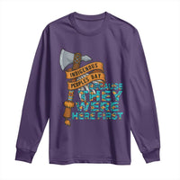 Indigenous People Long Sleeve Shirt Native American Day Because They Were Here First - Wonder Print Shop