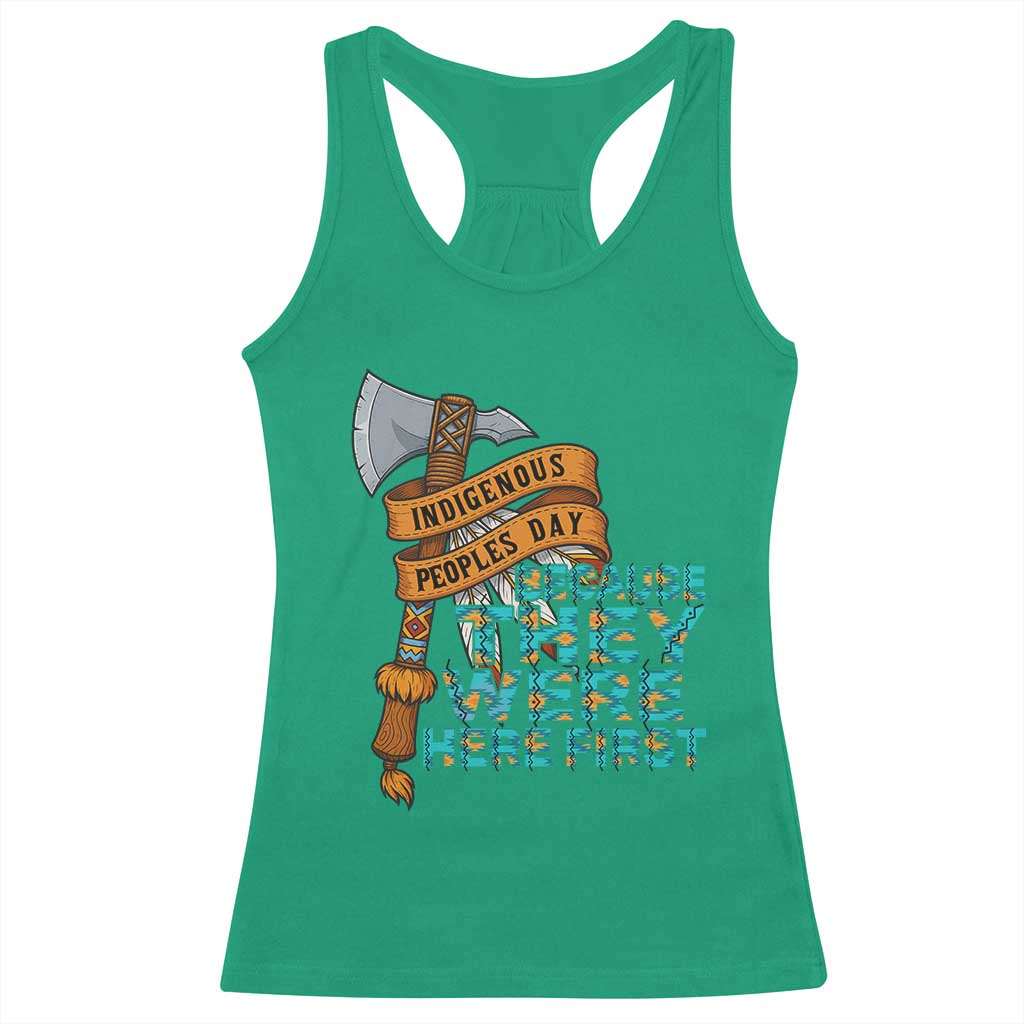 Indigenous People Racerback Tank Top Native American Day Because They Were Here First - Wonder Print Shop
