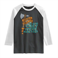 Indigenous People Raglan Shirt Native American Day Because They Were Here First - Wonder Print Shop