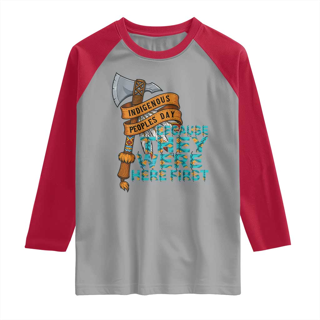 Indigenous People Raglan Shirt Native American Day Because They Were Here First - Wonder Print Shop