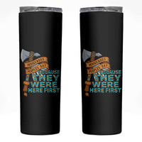Indigenous People Skinny Tumbler Native American Day Because They Were Here First