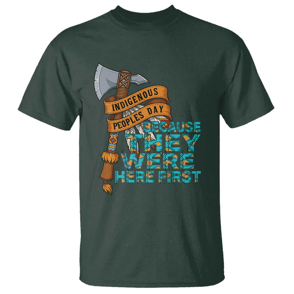 Indigenous People T Shirt Native American Day Because They Were Here First - Wonder Print Shop
