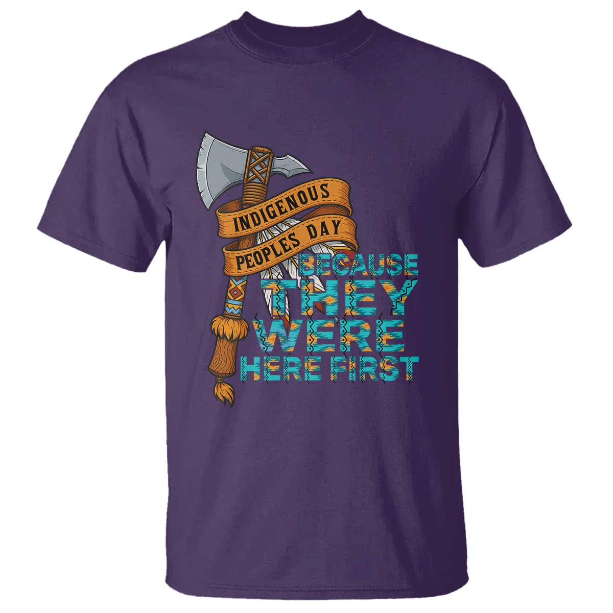 Indigenous People T Shirt Native American Day Because They Were Here First - Wonder Print Shop