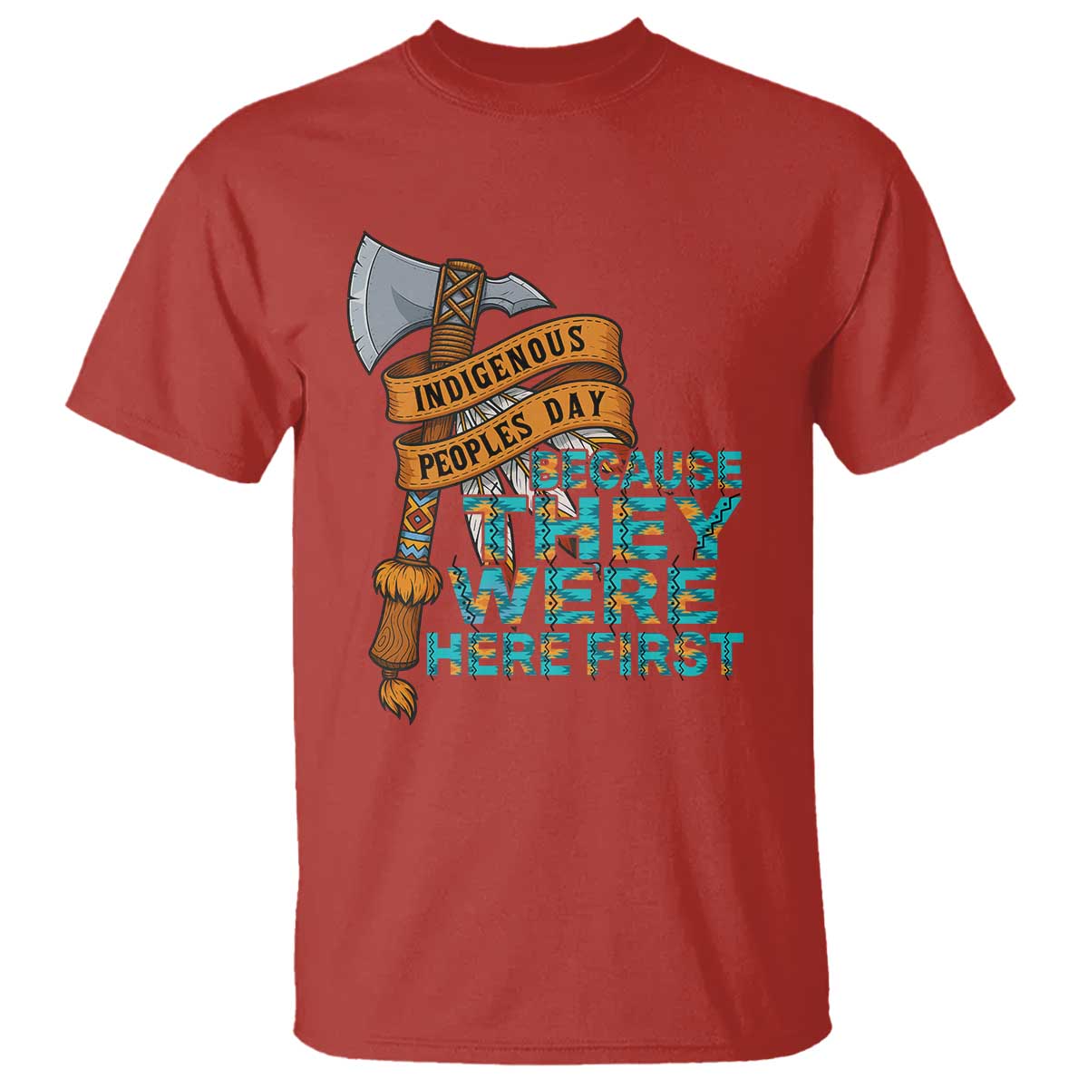 Indigenous People T Shirt Native American Day Because They Were Here First - Wonder Print Shop