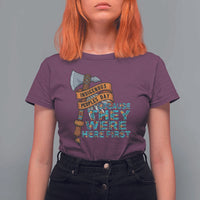 Indigenous People T Shirt For Women Native American Day Because They Were Here First - Wonder Print Shop