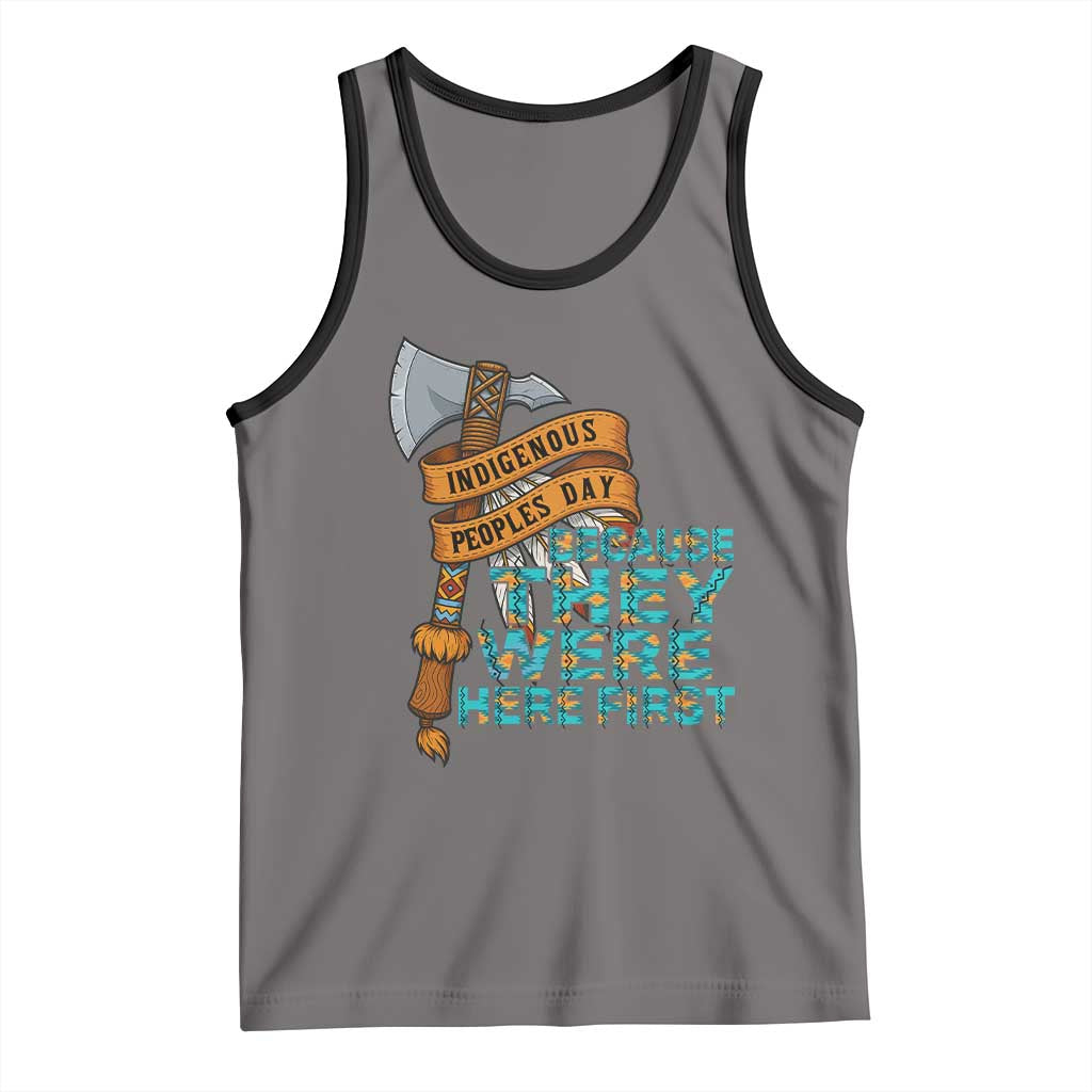 Indigenous People Tank Top Native American Day Because They Were Here First - Wonder Print Shop