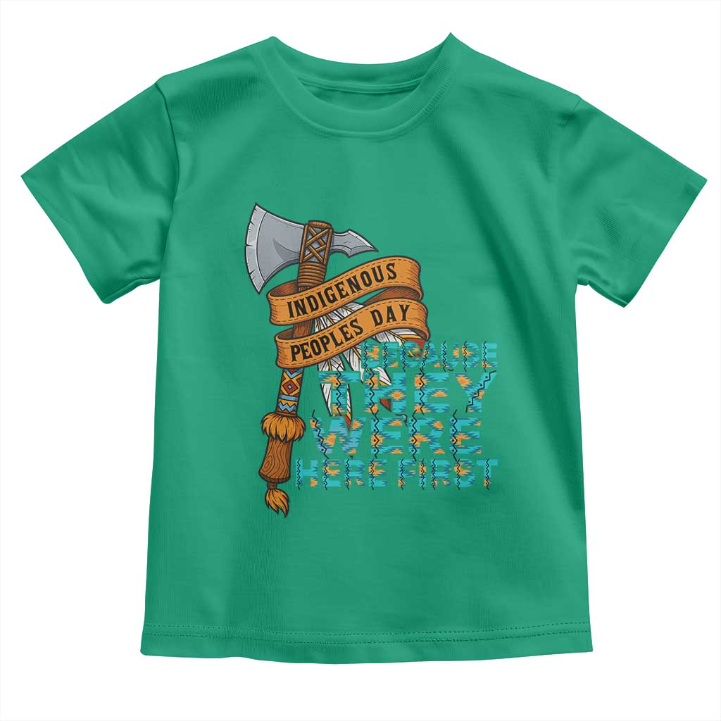 Indigenous People Toddler T Shirt Native American Day Because They Were Here First - Wonder Print Shop