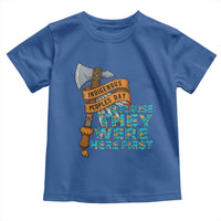Indigenous People Toddler T Shirt Native American Day Because They Were Here First - Wonder Print Shop