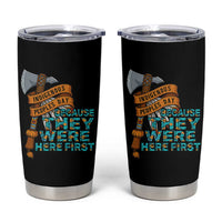 Indigenous People Tumbler Cup Native American Day Because They Were Here First
