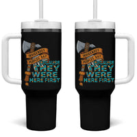 Indigenous People Tumbler With Handle Native American Day Because They Were Here First
