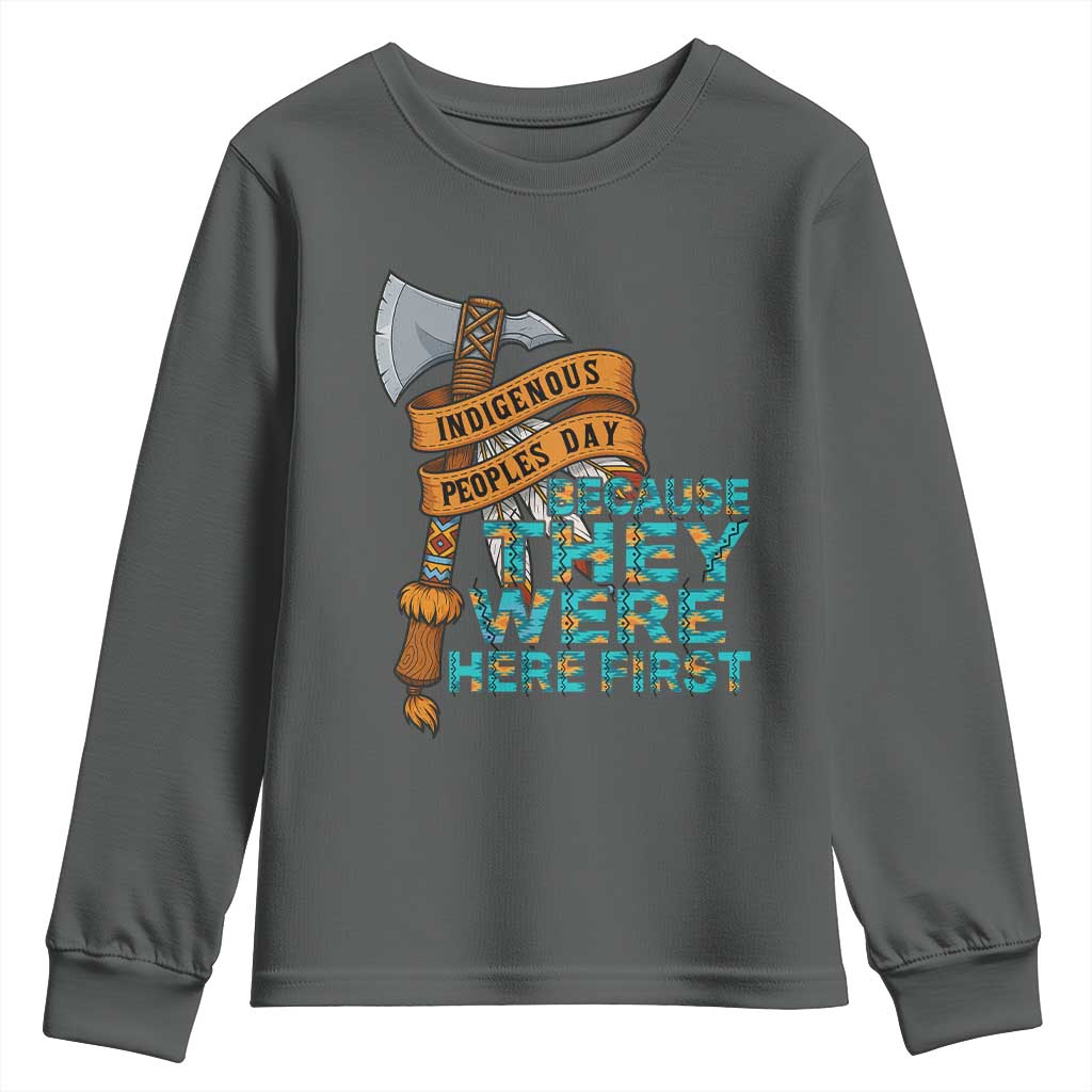 Indigenous People Youth Sweatshirt Native American Day Because They Were Here First - Wonder Print Shop