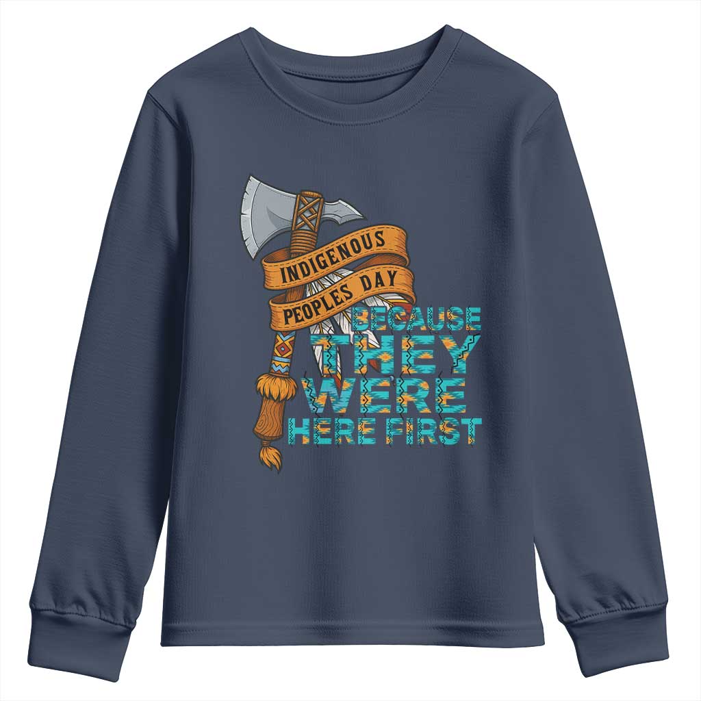 Indigenous People Youth Sweatshirt Native American Day Because They Were Here First - Wonder Print Shop