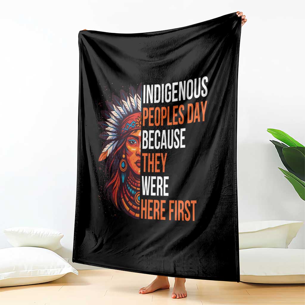 Native American Day Throw Blanket Indigenous People Day Because They Were Here First - Wonder Print Shop