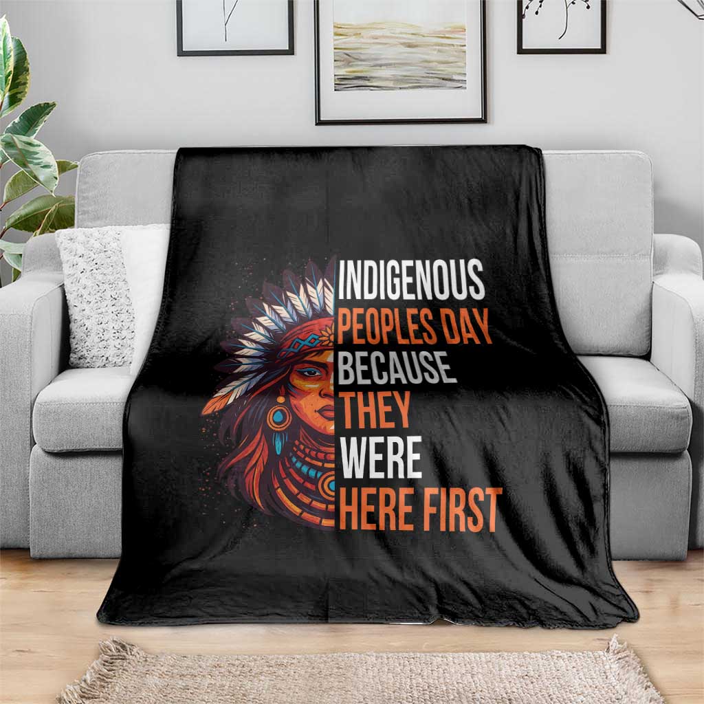 Native American Day Throw Blanket Indigenous People Day Because They Were Here First - Wonder Print Shop