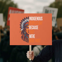 Native American Day Protest Sign Indigenous People Day Because They Were Here First - Wonder Print Shop