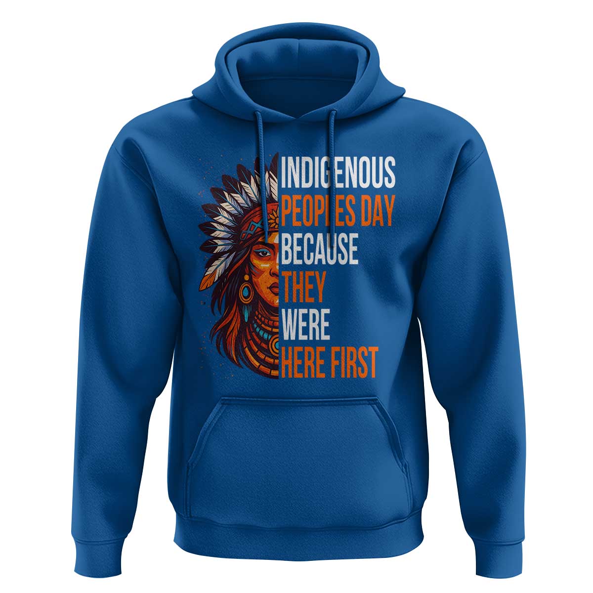 Native American Day Hoodie Indigenous People Day Because They Were Here First - Wonder Print Shop