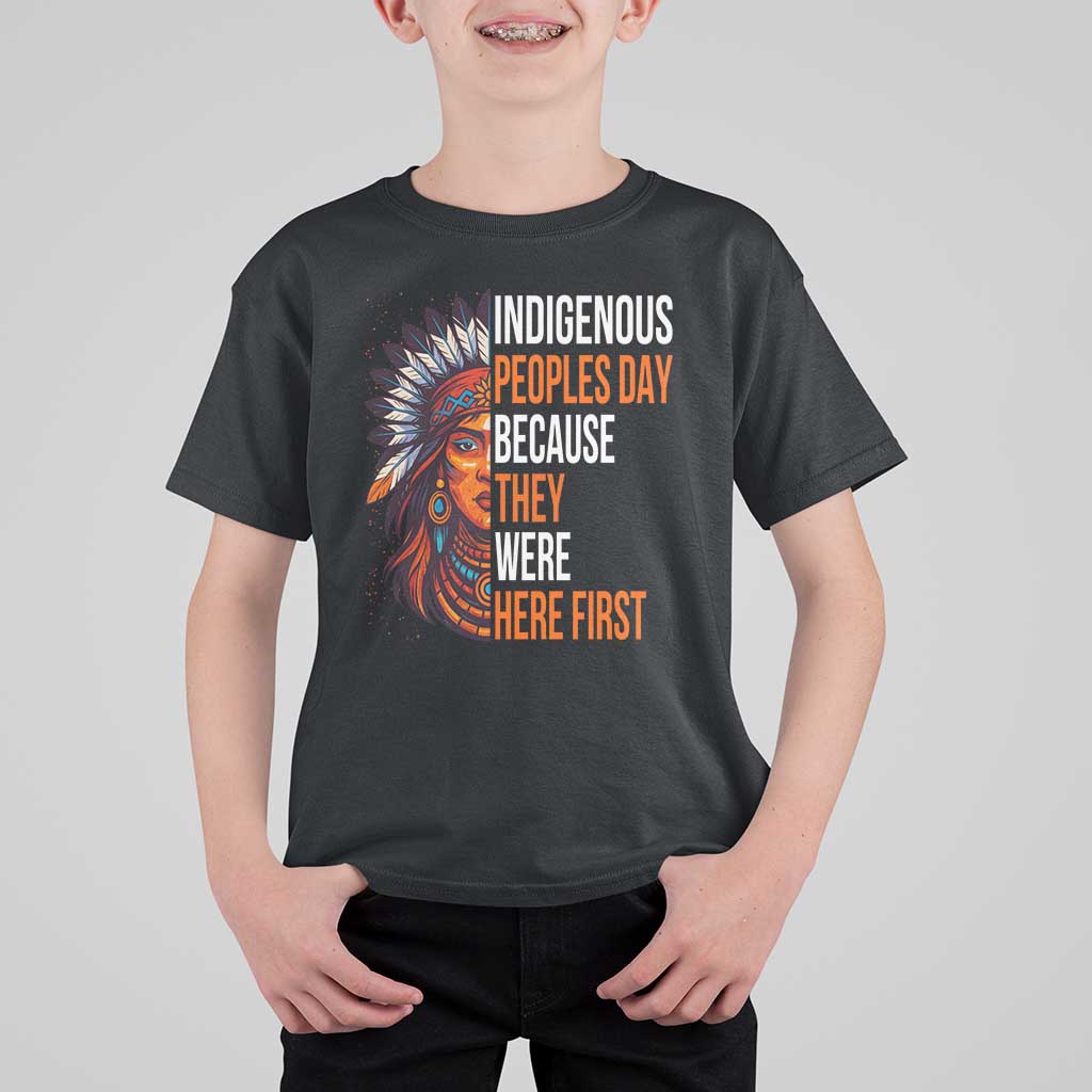 Native American Day T Shirt For Kid Indigenous People Day Because They Were Here First - Wonder Print Shop