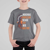 Native American Day T Shirt For Kid Indigenous People Day Because They Were Here First - Wonder Print Shop